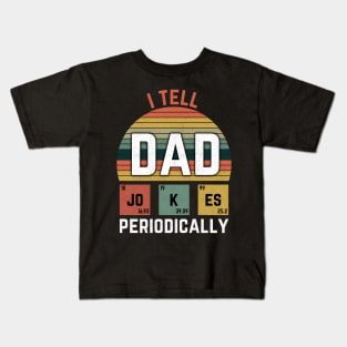 I Tell Dad Jokes Periodically funny gift Kids T-Shirt